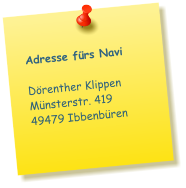 Adresse fürs Navi Dörenther Klippen Münsterstr. 419 49479 Ibbenbüren